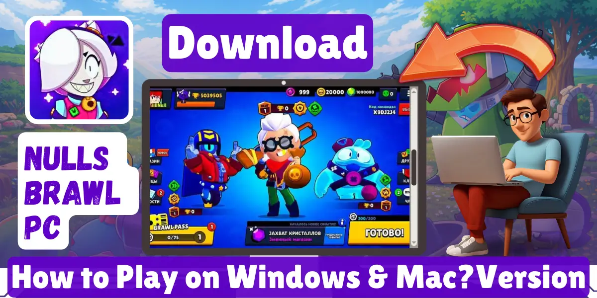 Nulls Brawl PC Download: How to Play on Windows & Mac?